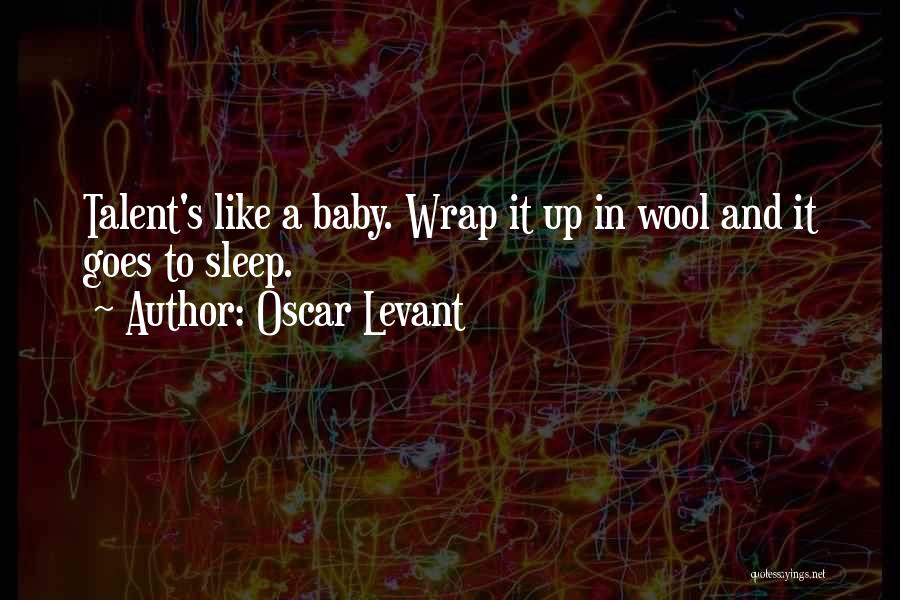 Blijf Sterk Quotes By Oscar Levant