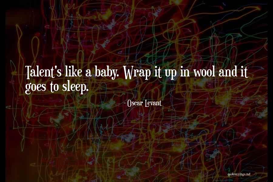 Blijf Sterk Quotes By Oscar Levant Blijf Sterk Quotes By Oscar Levant