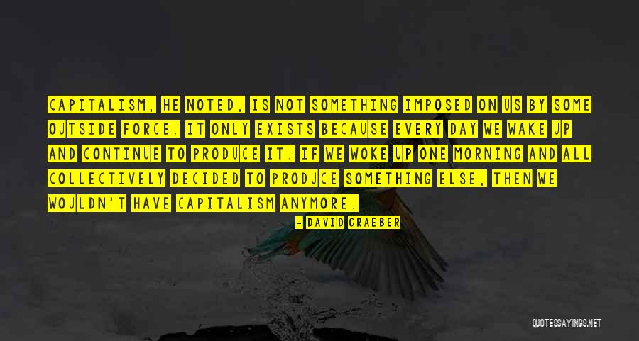 Blijf Thuis Quotes By David Graeber Blijf Thuis Quotes By David Graeber