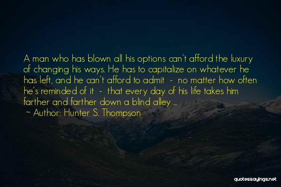 Blind Alley Quotes By Hunter S. Thompson