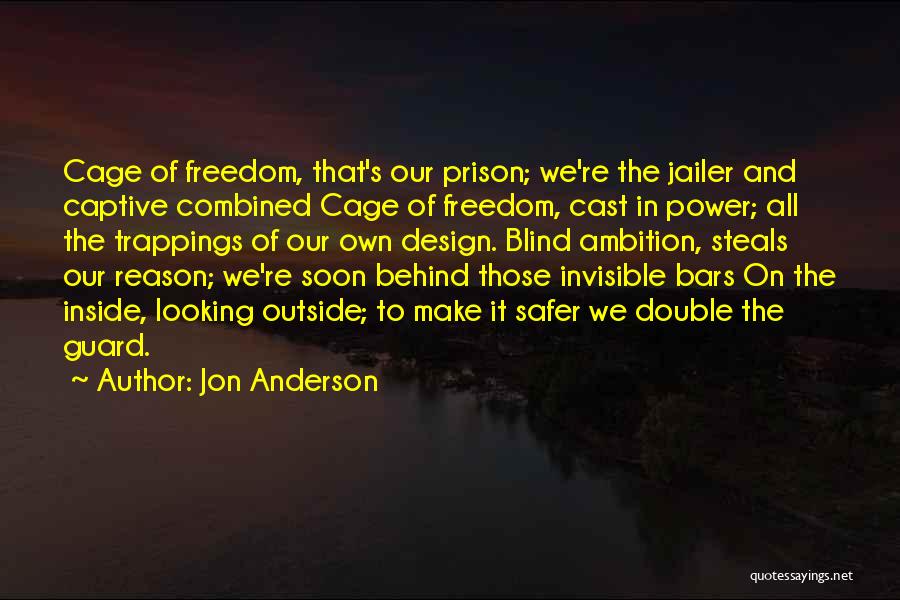 Blind Ambition Quotes By Jon Anderson