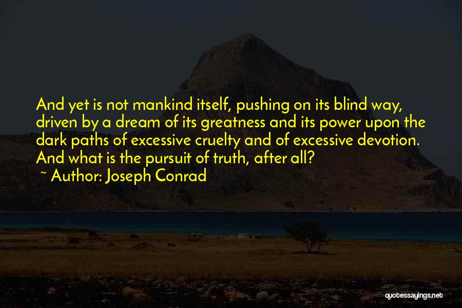 Blind Ambition Quotes By Joseph Conrad