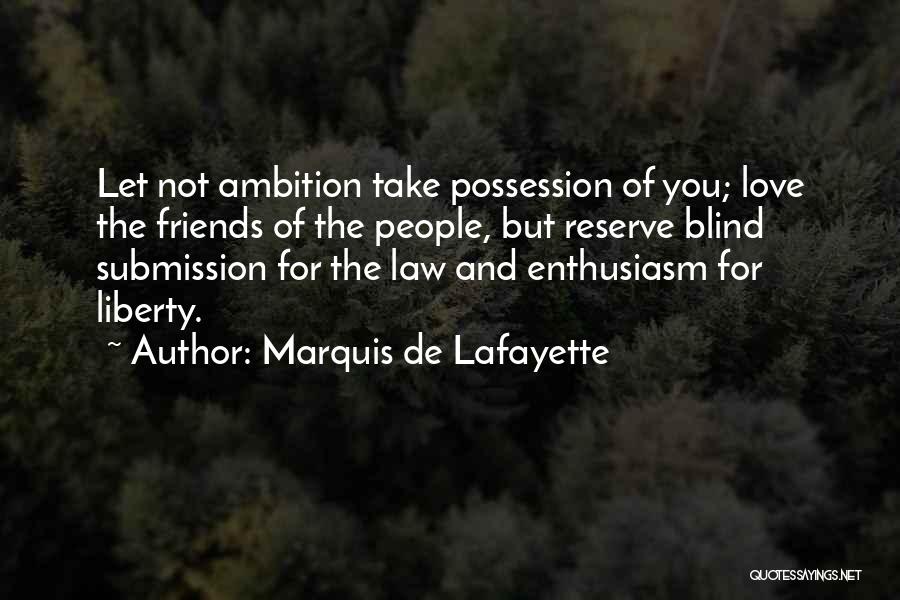 Blind Ambition Quotes By Marquis De Lafayette