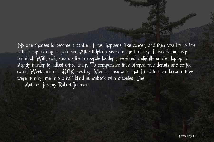 Blind Banker Quotes By Jeremy Robert Johnson