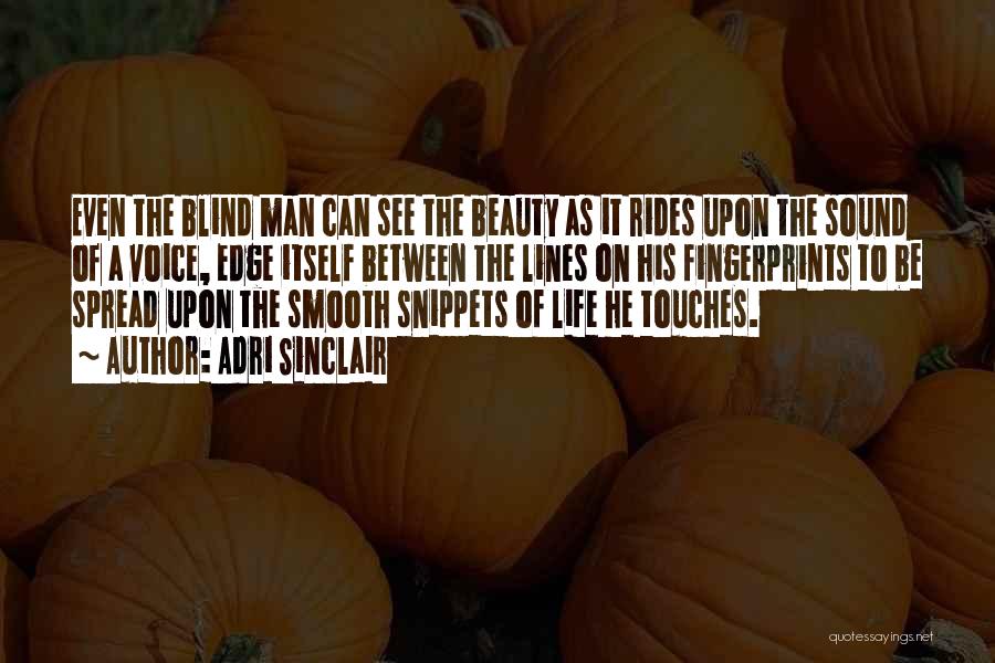 Blind Can See Quotes By Adri Sinclair