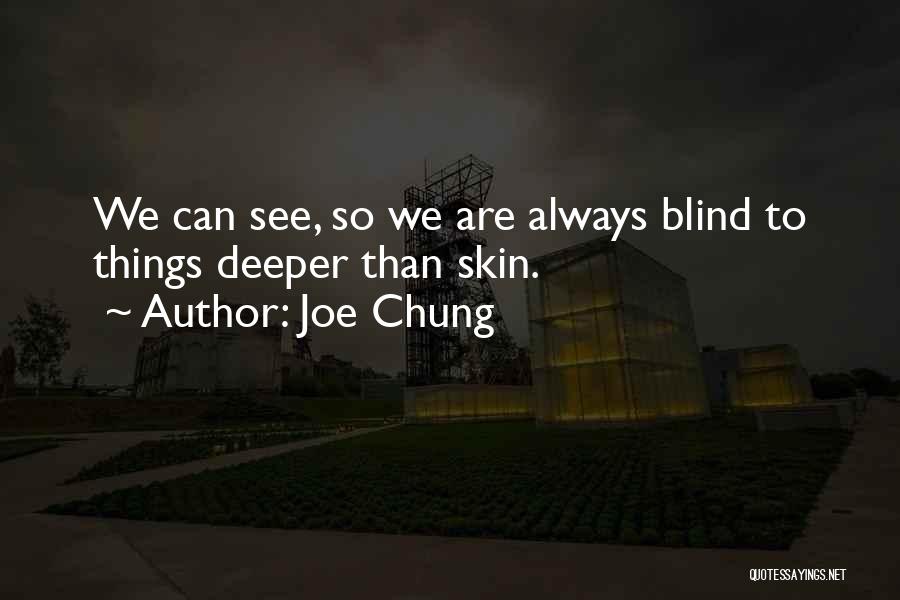 Blind Can See Quotes By Joe Chung