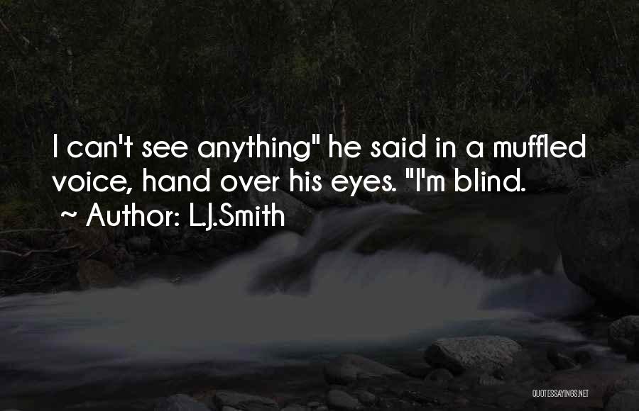 Blind Can See Quotes By L.J.Smith