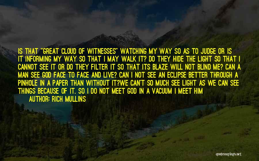 Blind Can See Quotes By Rich Mullins