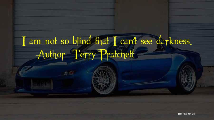 Blind Can See Quotes By Terry Pratchett