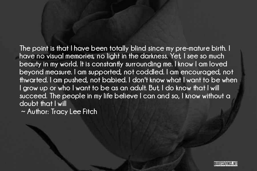 Blind Can See Quotes By Tracy Lee Fitch