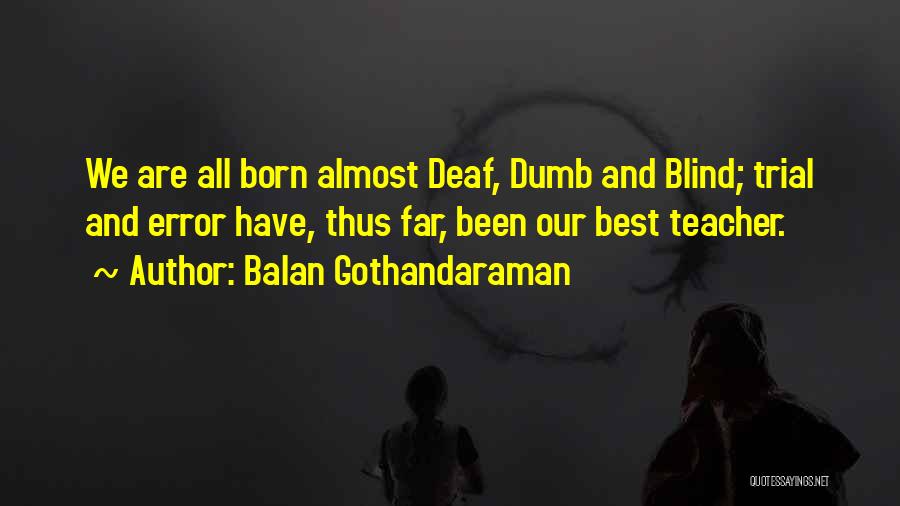 Blind Deaf And Dumb Quotes By Balan Gothandaraman