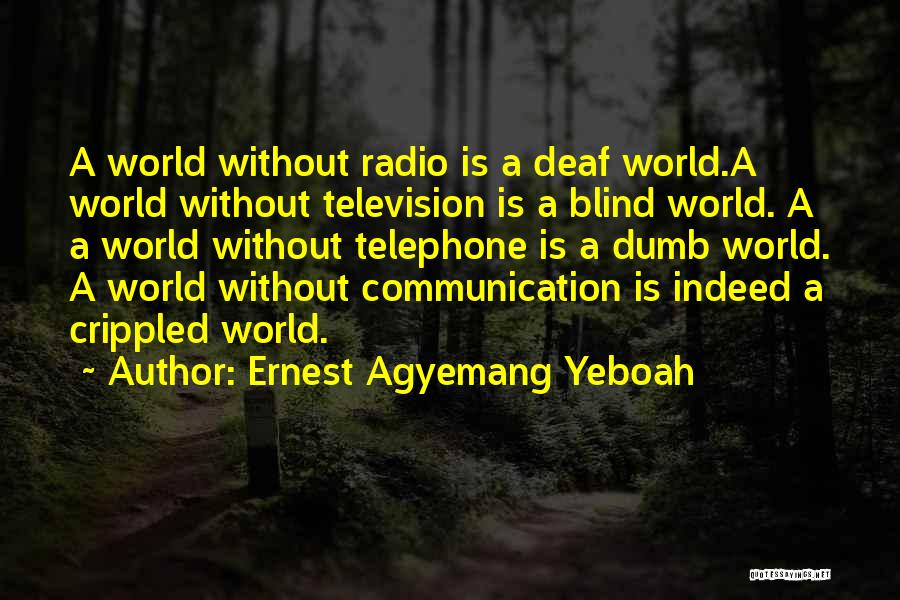 Blind Deaf And Dumb Quotes By Ernest Agyemang Yeboah