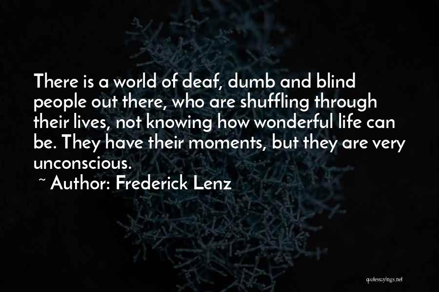 Blind Deaf And Dumb Quotes By Frederick Lenz