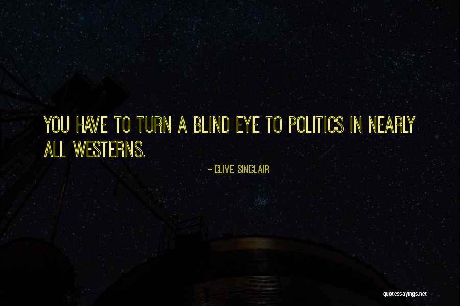 Blind Eye Quotes By Clive Sinclair Blind Eye Quotes By Clive Sinclair