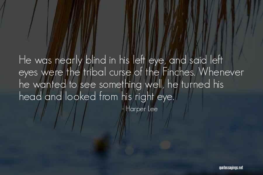 Blind Eye Quotes By Harper Lee Blind Eye Quotes By Harper Lee