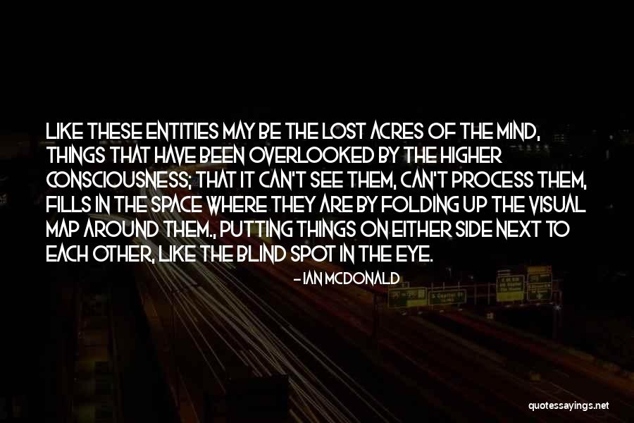 Blind Eye Quotes By Ian McDonald Blind Eye Quotes By Ian McDonald