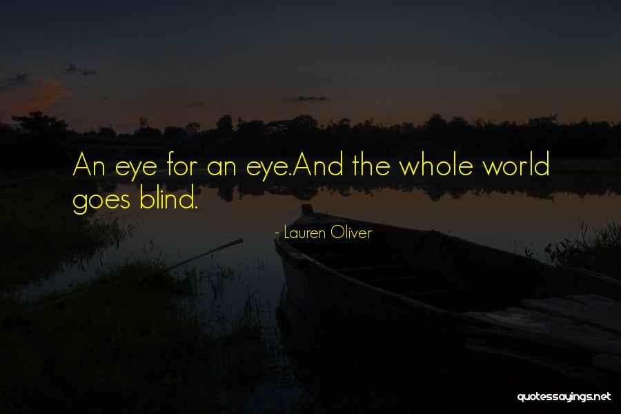 Blind Eye Quotes By Lauren Oliver Blind Eye Quotes By Lauren Oliver
