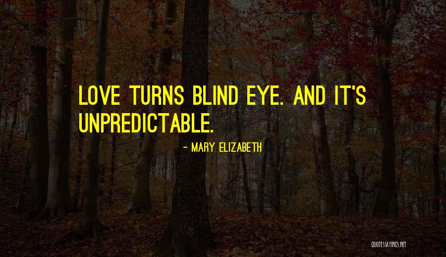 Blind Eye Quotes By Mary Elizabeth Blind Eye Quotes By Mary Elizabeth