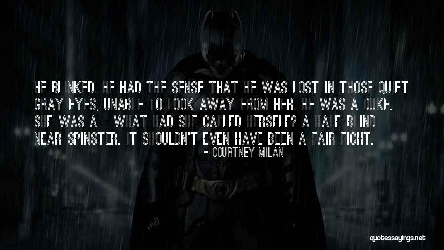 Blind Eyes Quotes By Courtney Milan Blind Eyes Quotes By Courtney Milan