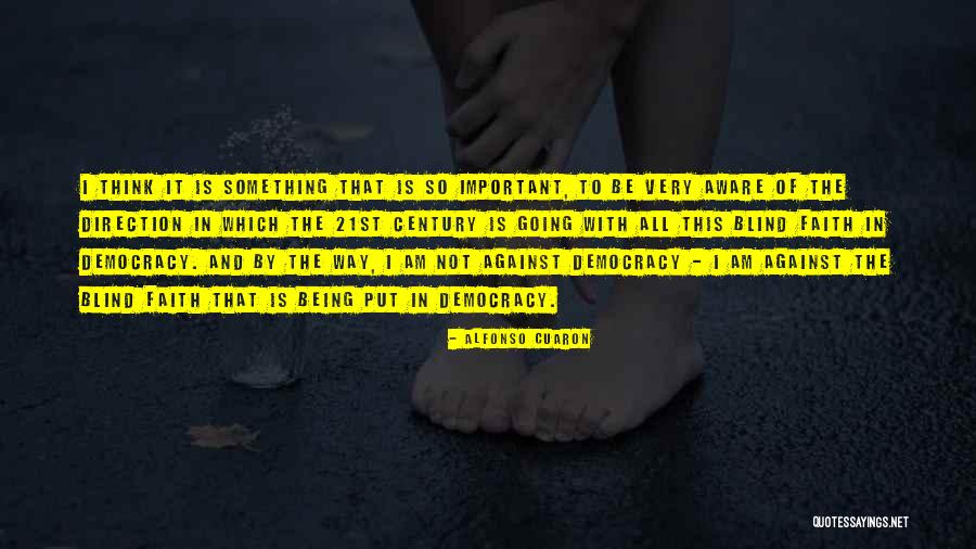 Blind Faith Best Quotes By Alfonso Cuaron Blind Faith Best Quotes By Alfonso Cuaron