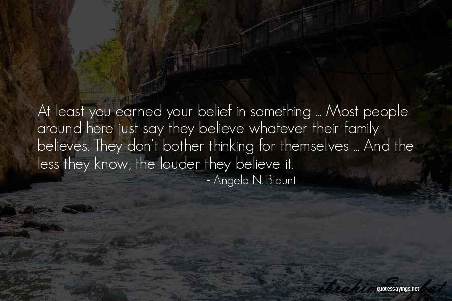 Blind Faith Best Quotes By Angela N. Blount Blind Faith Best Quotes By Angela N. Blount