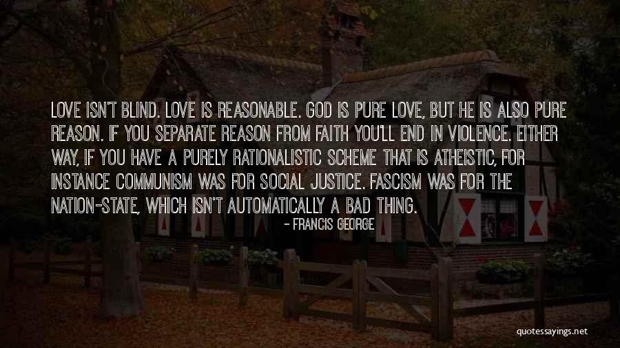 Blind Faith Love Quotes By Francis George