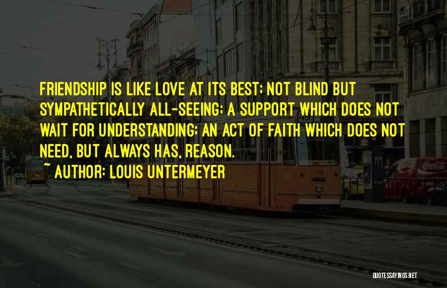 Blind Faith Love Quotes By Louis Untermeyer