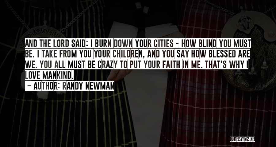 Blind Faith Love Quotes By Randy Newman