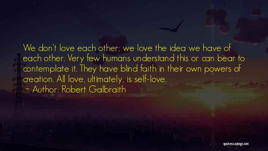 Blind Faith Love Quotes By Robert Galbraith