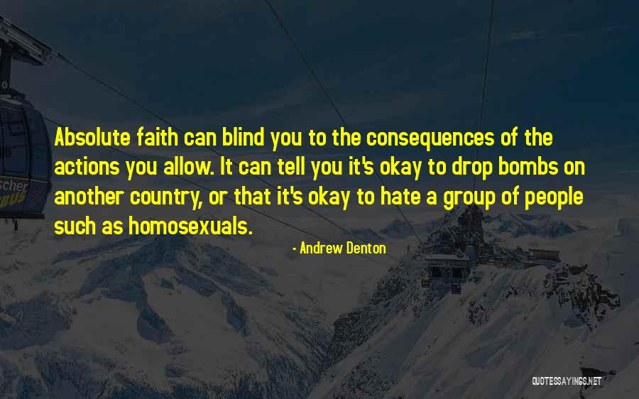 Blind Faith Quotes By Andrew Denton Blind Faith Quotes By Andrew Denton