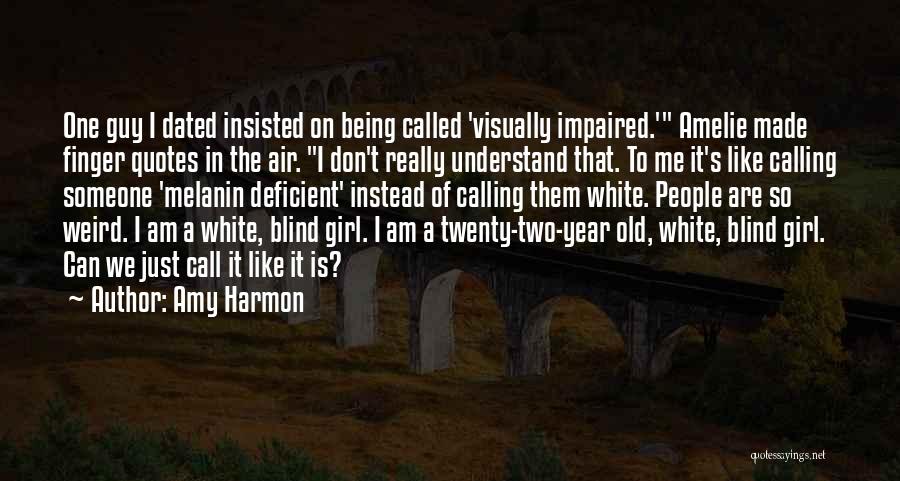 Blind Girl Quotes By Amy Harmon