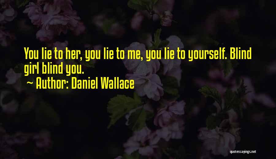 Blind Girl Quotes By Daniel Wallace