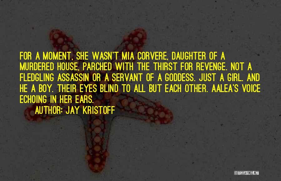 Blind Girl Quotes By Jay Kristoff