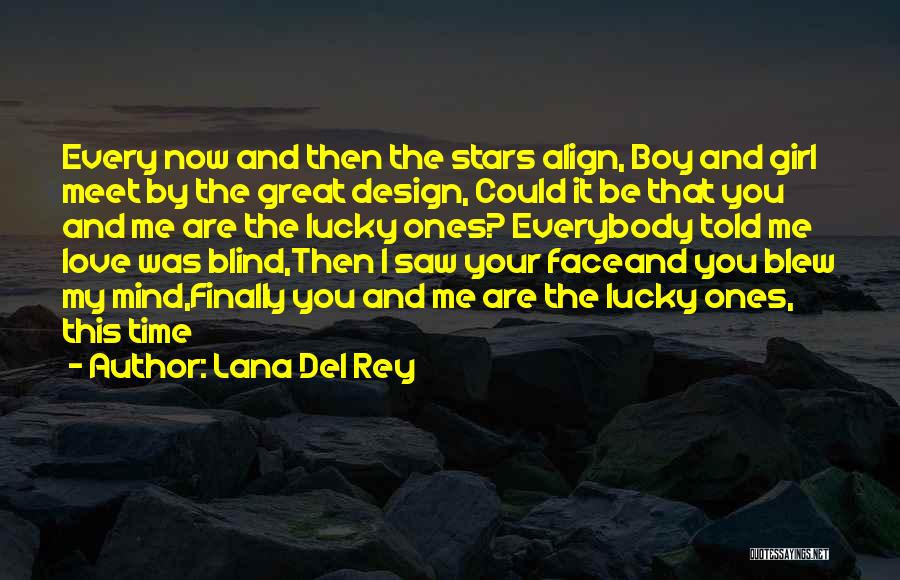 Blind Girl Quotes By Lana Del Rey