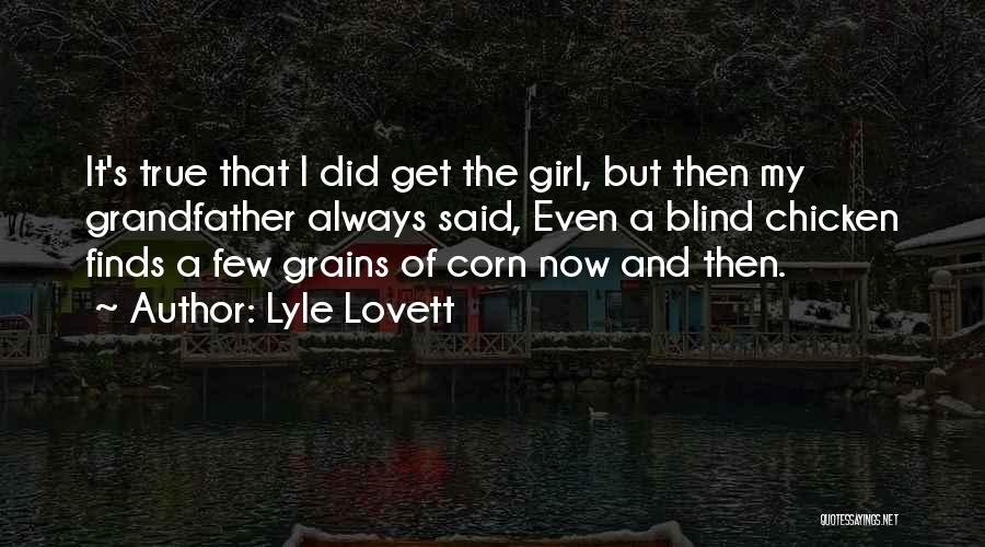 Blind Girl Quotes By Lyle Lovett