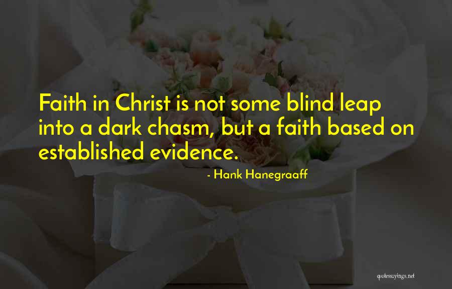 Blind Leap Of Faith Quotes By Hank Hanegraaff