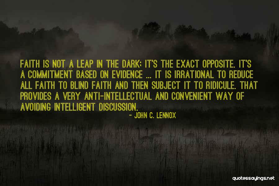 Blind Leap Of Faith Quotes By John C. Lennox