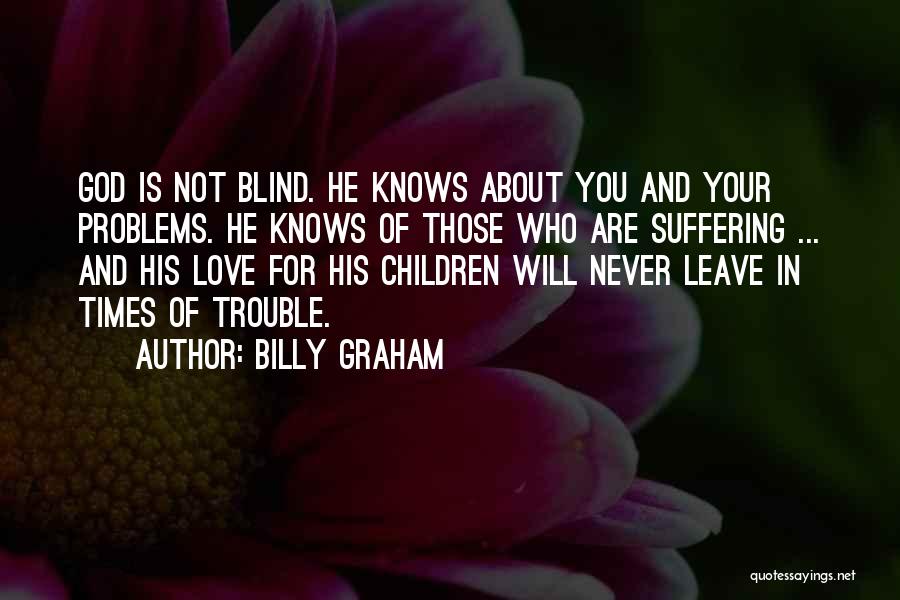 Blind Love Quotes By Billy Graham