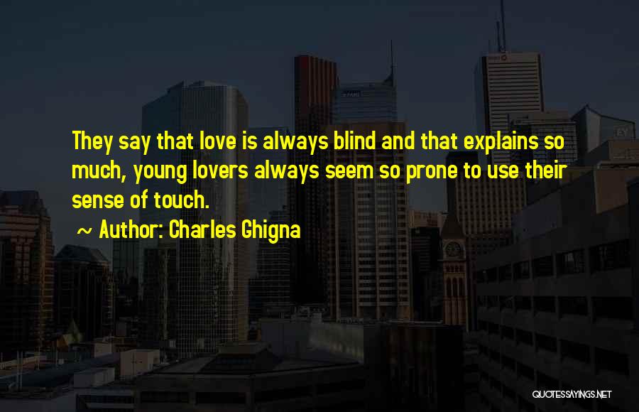 Blind Love Quotes By Charles Ghigna