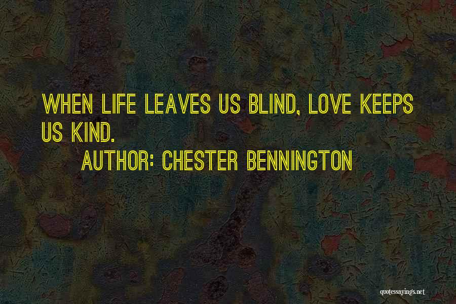 Blind Love Quotes By Chester Bennington