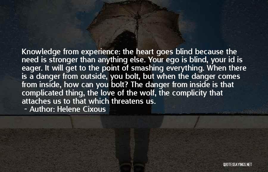 Blind Love Quotes By Helene Cixous