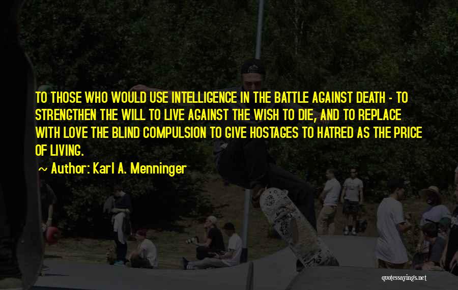 Blind Love Quotes By Karl A. Menninger