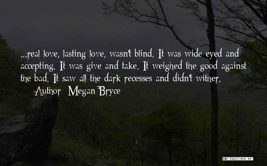 Blind Love Quotes By Megan Bryce