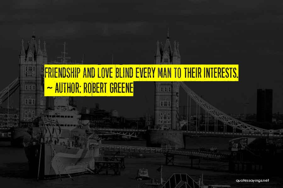 Blind Love Quotes By Robert Greene