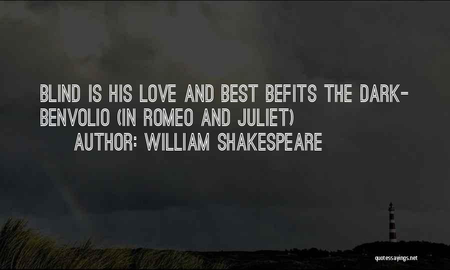 Blind Love Quotes By William Shakespeare