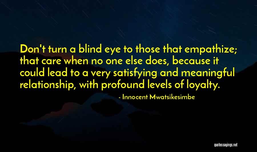Blind Loyalty Quotes By Innocent Mwatsikesimbe Blind Loyalty Quotes By Innocent Mwatsikesimbe