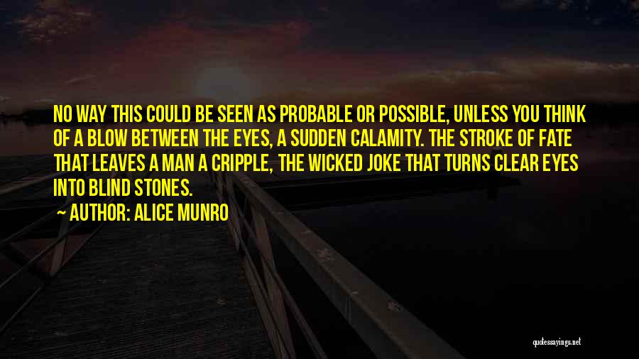 Blind Man Quotes By Alice Munro