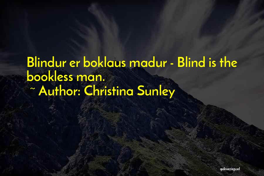 Blind Man Quotes By Christina Sunley