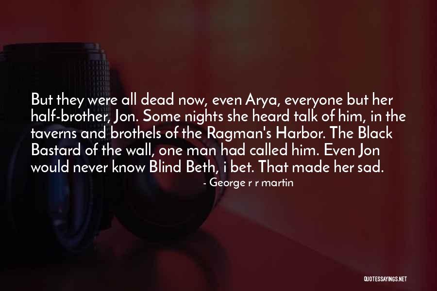 Blind Man Quotes By George R R Martin