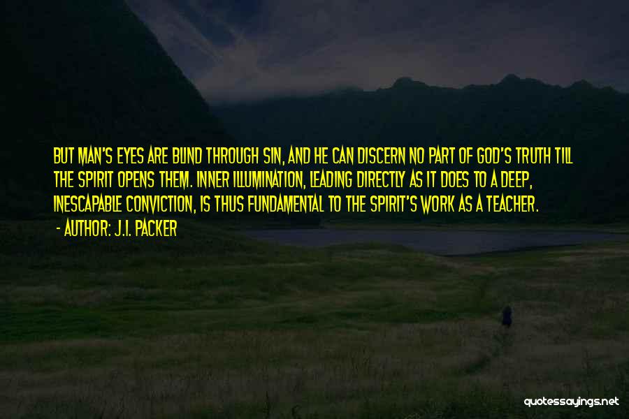 Blind Man Quotes By J.I. Packer